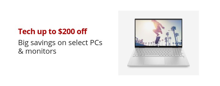 Tech up to $200 off Big savings on select PCs & monitors