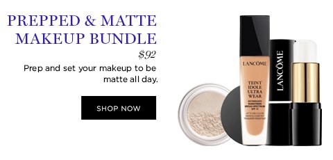 PREPPED & MATTE MAKEUP BUNDLE $92 Prep and set your makeup to be matte all day. SHOP NOW