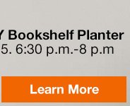 DIY BOOKSHELF PLANTER 3/15. 6:30 p.m.-8 p.m LEARN MORE