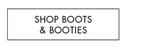 SHOP BOOTS & BOOTIES