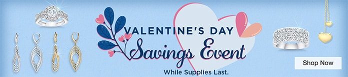 Valentine's Day Savings Event. While Supplies Last. Shop Now.