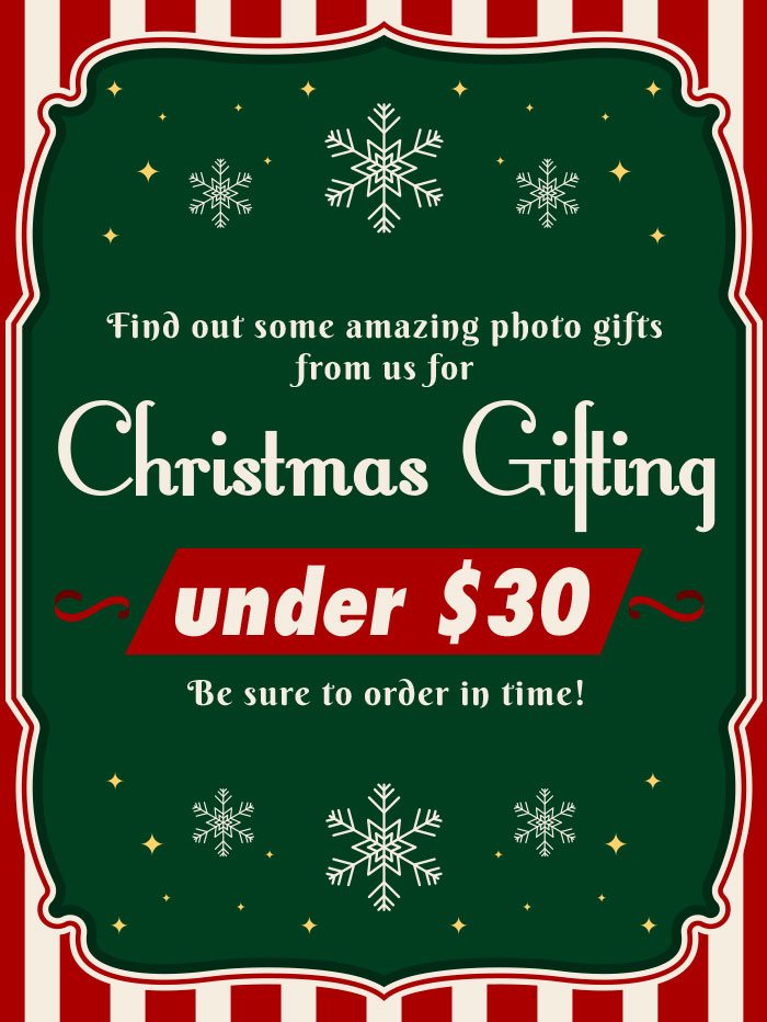 Find out some amazing photo gifts from us for Christmas gifting under $30