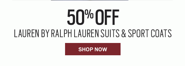 TODAY'S PICKS | 50% Off Lauren by Ralph Lauren Suits & Sport Coats - SHOP NOW