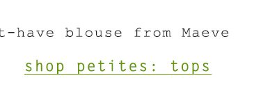 Shop petite tops.