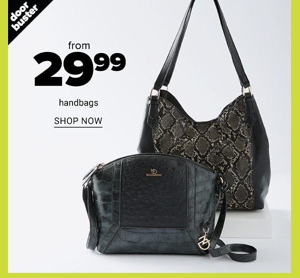 Doorbuster from 29.99 Handbags - Shop Now