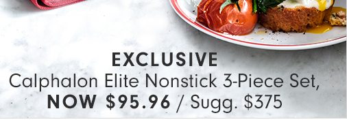 Calphalon Elite Nonstick 3-Piece Set, Now $95.96