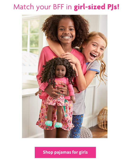 Match your BFF in girl-sized PJs! - Shop pajamas for girls