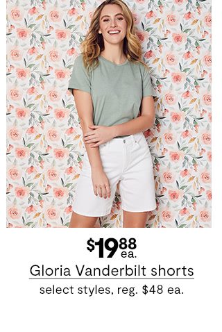 $19.88 each Gloria Vanderbilt shorts, select styles, regular price $48 each