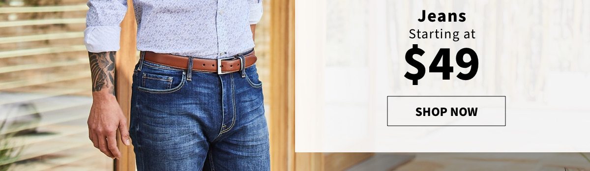 Jeans Starting at $49 each - Shop Now