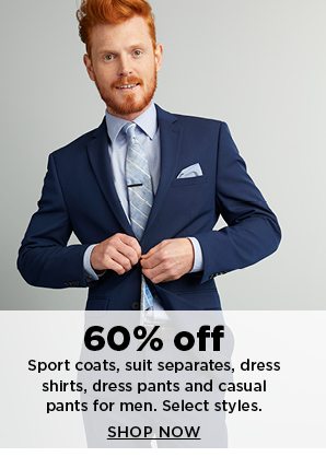 60% off sport coats, suit separates, dress shirts, dress pants and casual pants for men. shop now.