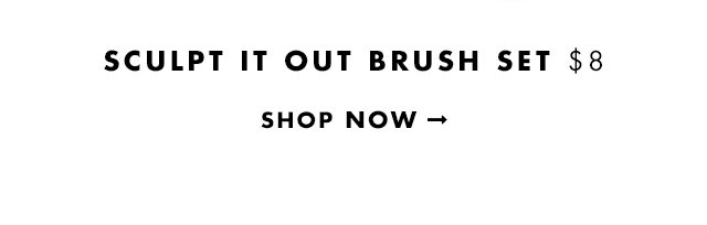 Sculpt It Out Brush Set. Shop Now