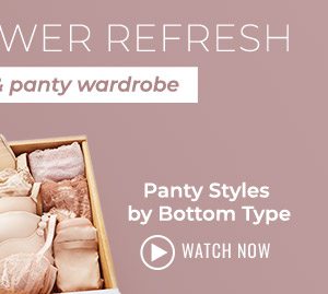 Watch the Panty Styles Video