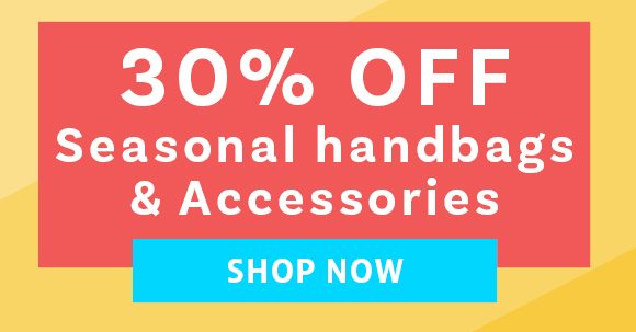 30% off seasonal handbags and accessories