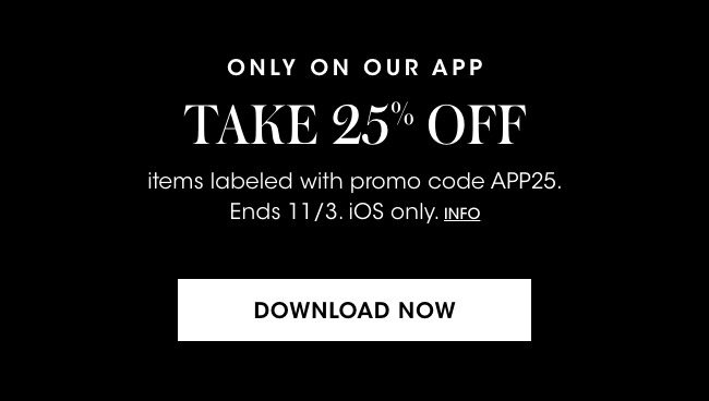 Only on our app: Take 25% off