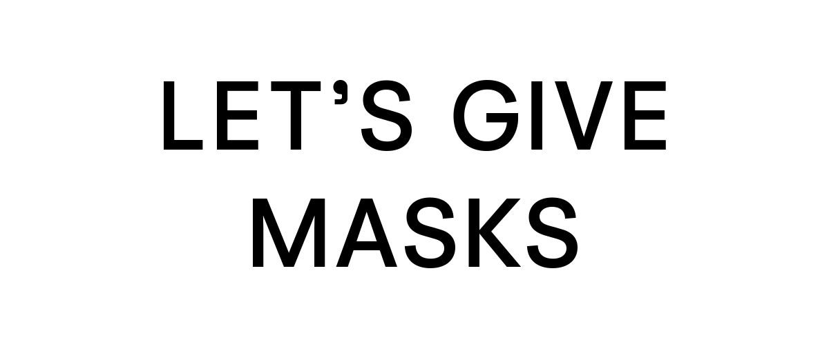 Let's give masks