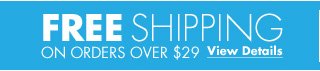 Free Shipping On Orders OVer $29 View Details