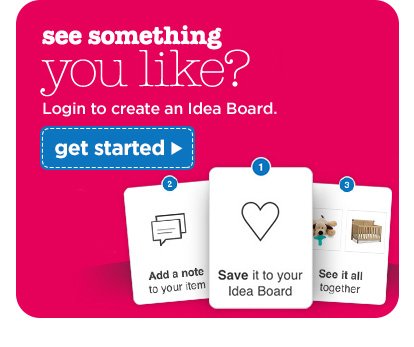 See something you like? Login to create an Idea Board. Get started.