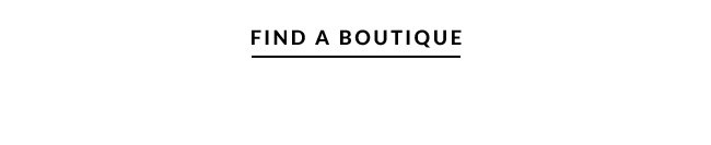 FIND A BOUTIQUE