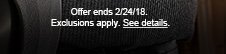 Offer ends 2/24/18. Exclusions apply. See details.