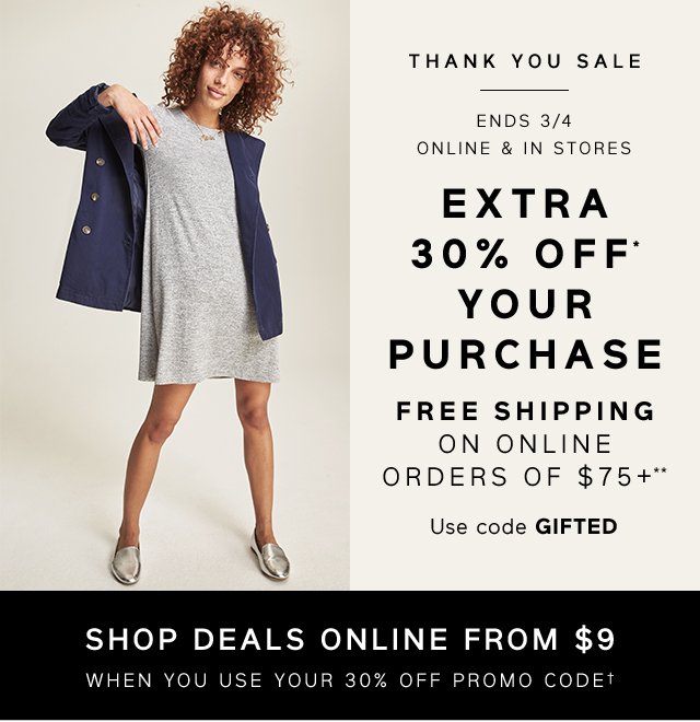 EXTRA 30% OFF* YOUR PURCHASE