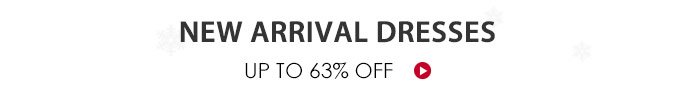 New Arrival Dresses Up To 63% Off