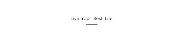 Headline - Live Your Best Life