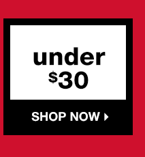 Under $30 - Shop Now