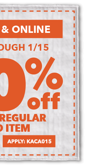 Save through 1/15 In-Store and Online. 50% off any one regular-priced item. APPLY ONLINE: KACA015.