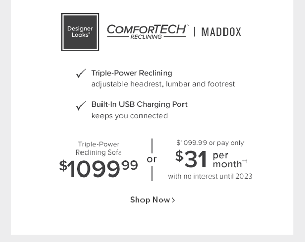 comfortech reclining - maddox. Triple-power reclining sofa - $1099. shop now