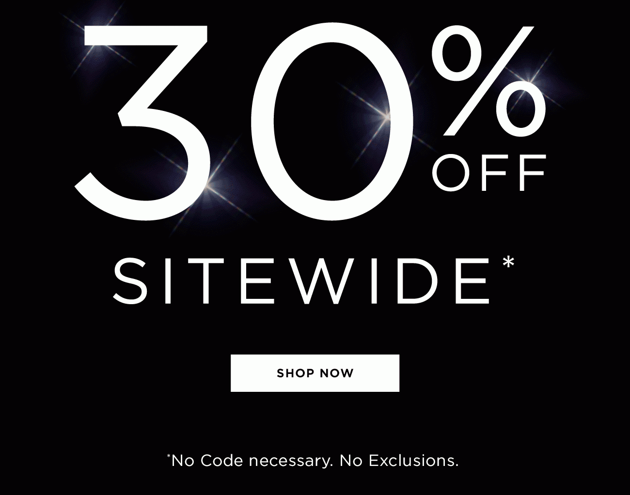 30% Off Sitewide - No Code Necessary
