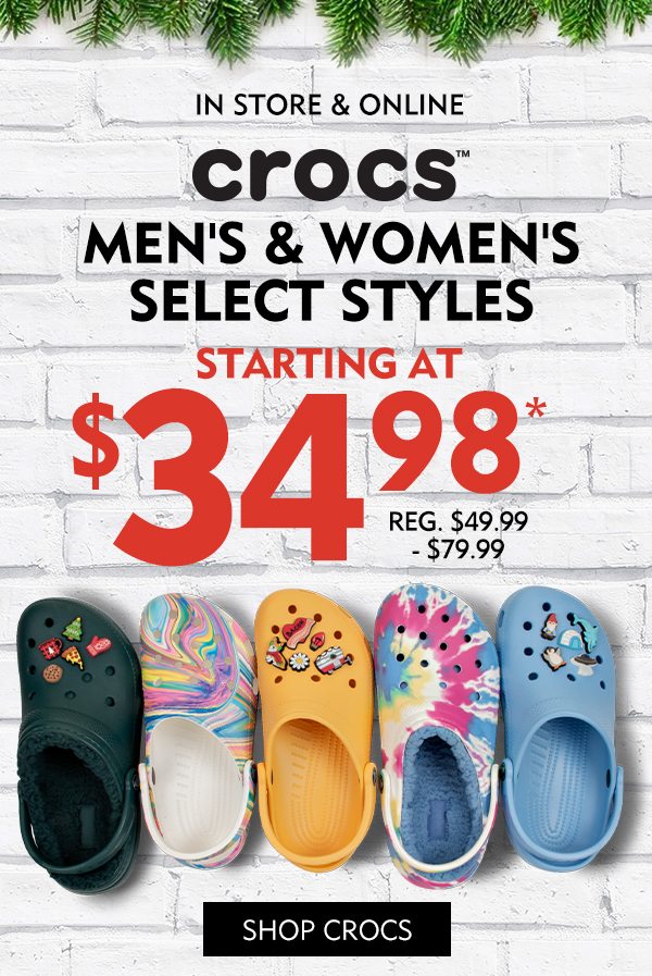 In Store & Online Crocs Men's & Women's Select styles Starting at $34.98*. Reg. $49.99 - $79.99. Shop Crocs!