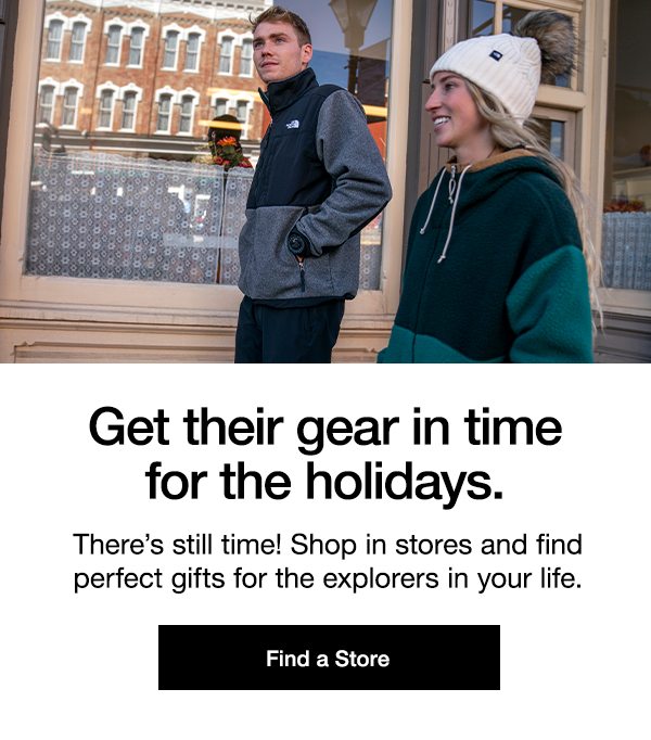 Get their gear in time for the holidays. Find a Store