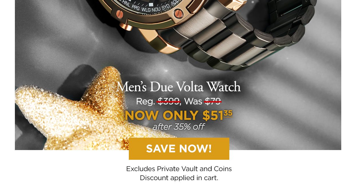 Men's Due Volta Watch Reg. $399, Was $79, NOW ONLY $51.35 after 35% off. Save Now! Excludes Private Vault and Coins. Discount applied in cart.