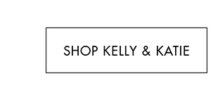 SHOP KELLY & KATIE