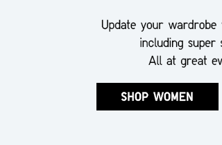 WHAT'S NEW, RIGHT NOW - SHOP WOMEN