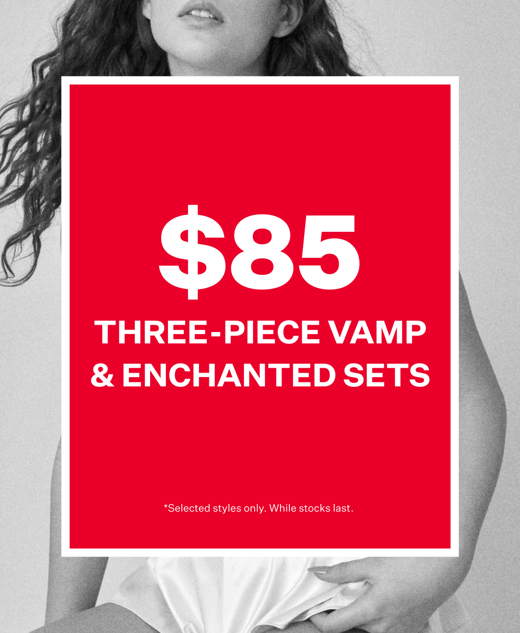 Shop $85 Three Piece Vamp and Enchanted Sets