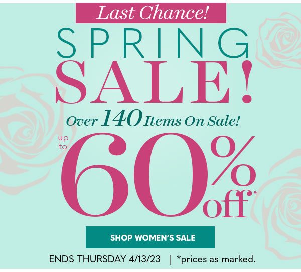 LAST CHANCE SPRING SALE! OVER 140 ITEMS ON SALE! UP TO 60% OFF SHOP WOMEN'S SALE'