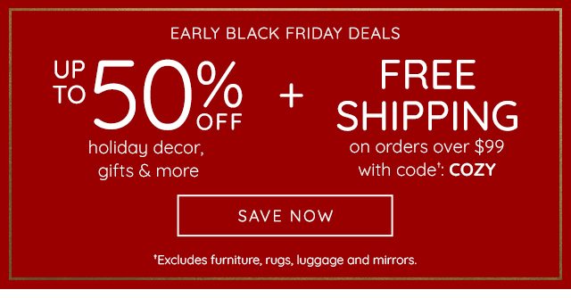 EARLY BLACK FRIDAY DEALS + FREE SHIPPING