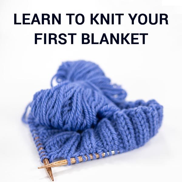 Learn to Knit Your First Blanket