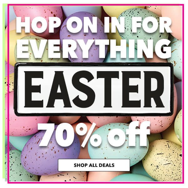 Hop On In for Everything Easter. SHOP ALL DEALS.