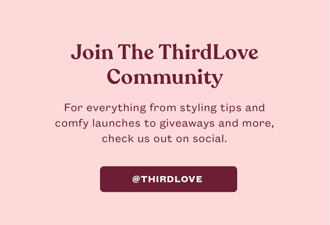 Join The ThirdLove Community
