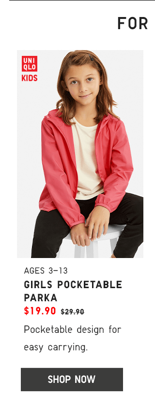 GIRLS POCKETABLE PARKA $19.90 - SHOP NOW