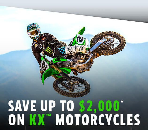 SAVE UP TO $2,000* ON KX™ MOTORCYCLES