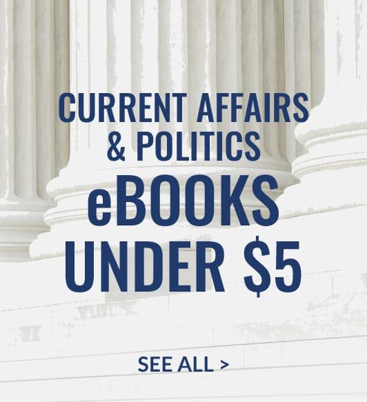 Current Affairs & Politics eBooks Under $5 - SEE ALL