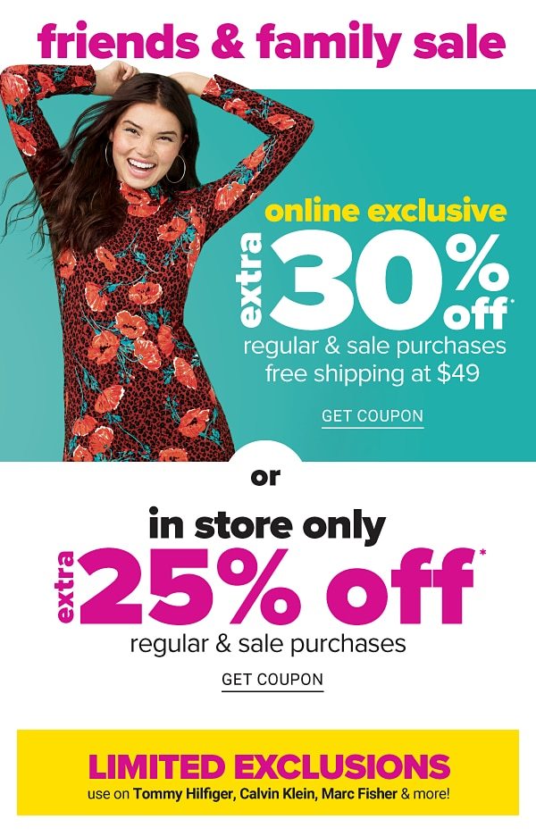 Friends & Family Sale | Online Exclusive Extra 30% off Regular & Sale Purchases - Free Shipping at $49 or In Store Only - Extra 25% off Regular & Sale Purchases - Get Coupon