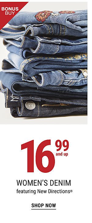 Bonus Buy - 16.99 and up women's denim featuring New Directions®. Shop Now.