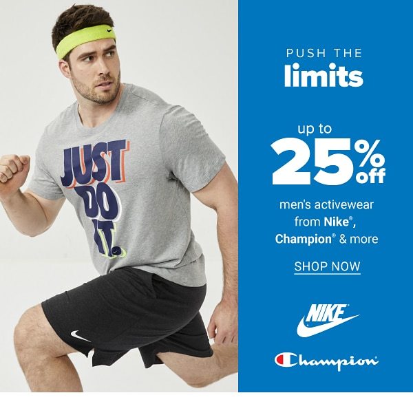 Push the limits - Up to 25% off men's activewear from Nike, Champion & more. Shop Now.