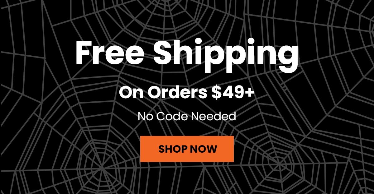 Free Shipping On Orders $49+ | SHOP NOW