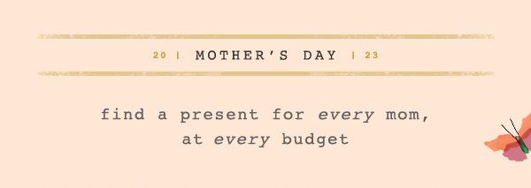 2023 Mother's Day find a present for every mom, at every budget
