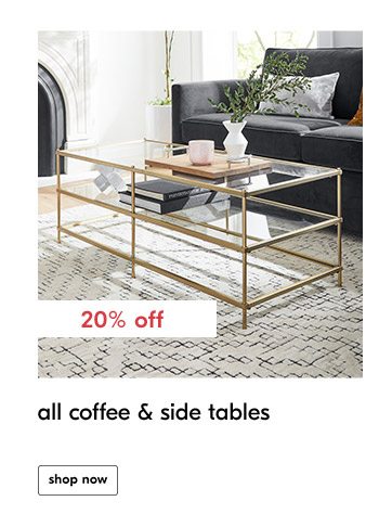 20% off all coffee & side tables shop now